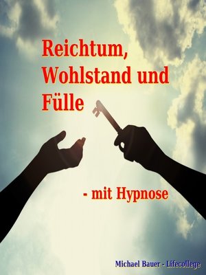 cover image of Reichtum, Wohlstand und Fülle--mit Hypnose